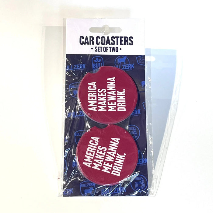 America Makes Me Wanna Drink Car Coasters