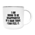 Disappointed By a Man Mug