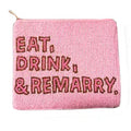 Eat, Drink, & Remarry Coin Purse