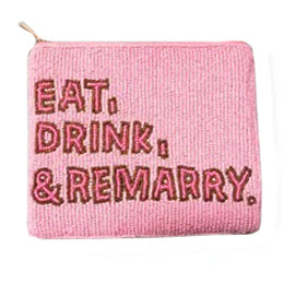 Eat, Drink, & Remarry Coin Purse