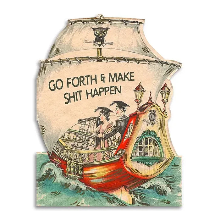 Go Forth and Make Shit Happen Card