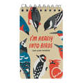 I'm Really Into Birds Notebook