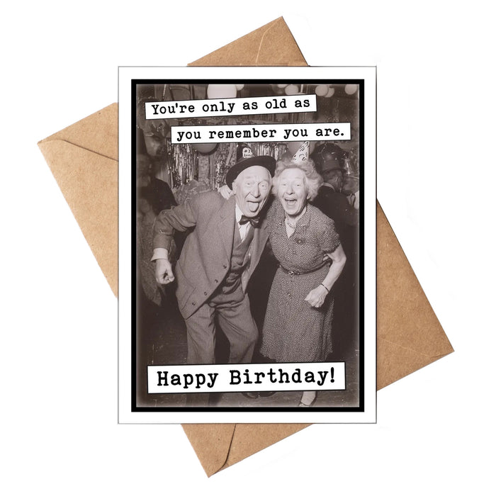 Only as Old as You Remember Card