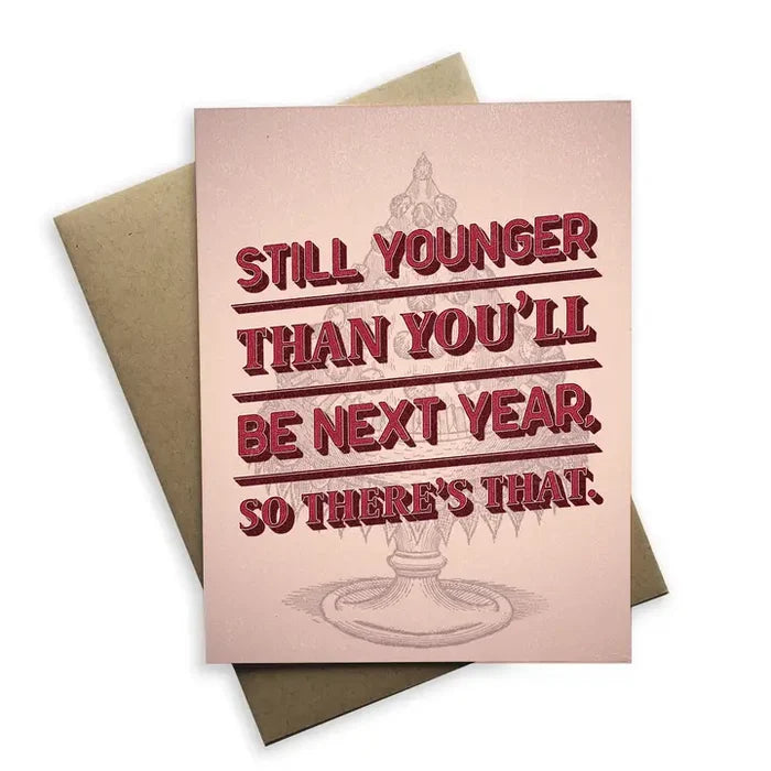 Still Younger Than You'll Be Card